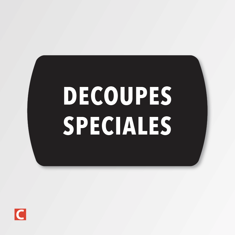 Découpes spéciales