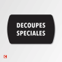 Découpes spéciales